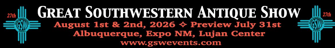 July 1 - August 1 Great Southwestern Antique Show